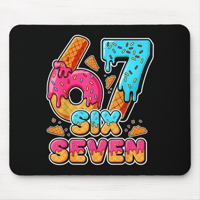 67 Ice Cream Drip Six Seven Meme Alpha Slang 6 7 N Mouse Pad (Front)