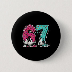 67 Ice Cream Drip Soccer Gen Alpha Slang Six Seven 2 Inch Round Button