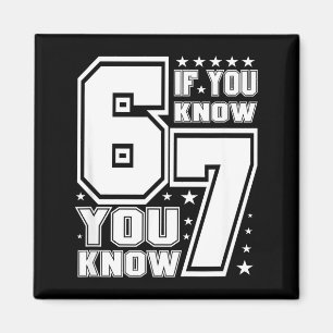 67 If You Know You Know, Funny 67 Viral Meme Athle Magnet