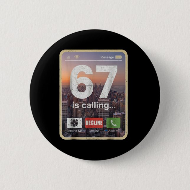 67 Is Calling Funny Gen Z Slang Meme Phone Screen  2 Inch Round Button (Front)