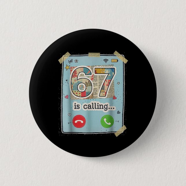 67 Is Calling Funny Gen Z Slang Meme Phone Screen  2 Inch Round Button (Front)