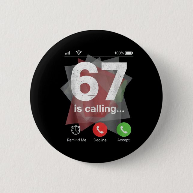 67 Is Calling Funny Gen Z Slang Meme Phone Screen  2 Inch Round Button (Front)