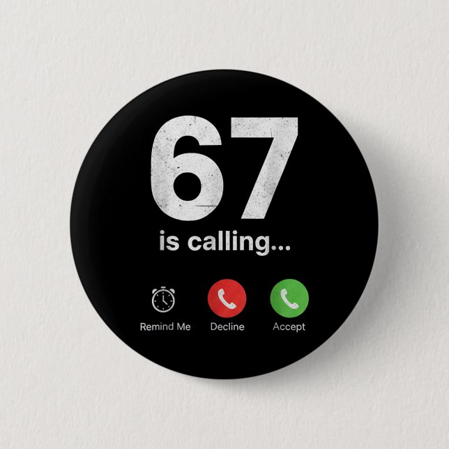 67 Is Calling Funny Gen Z Slang Meme Phone Screen  2 Inch Round Button (Front)