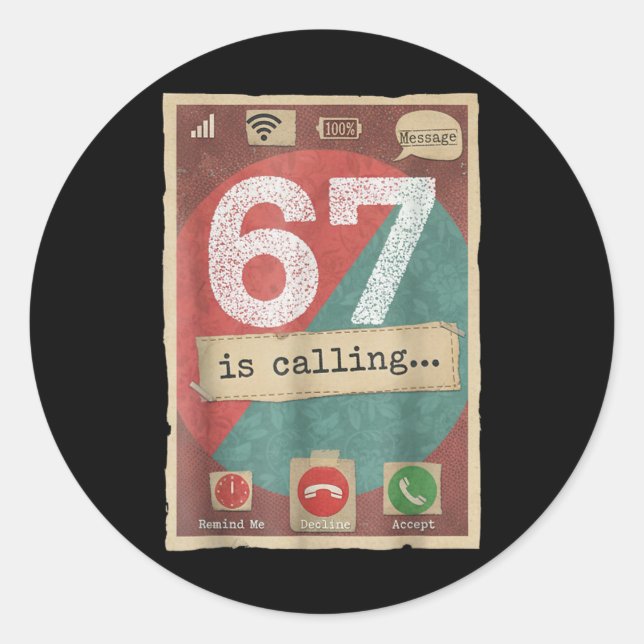 67 Is Calling Funny Gen Z Slang Meme Phone Screen  Classic Round Sticker (Front)