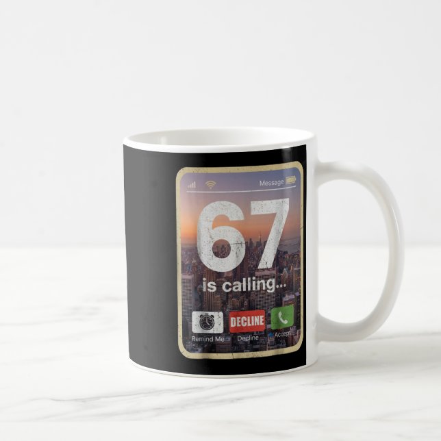 67 Is Calling Funny Gen Z Slang Meme Phone Screen  Coffee Mug (Right)