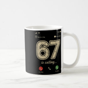 67 Is Calling Funny Gen Z Slang Meme Phone Screen  Coffee Mug
