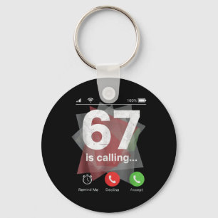 67 Is Calling Funny Gen Z Slang Meme Phone Screen  Keychain