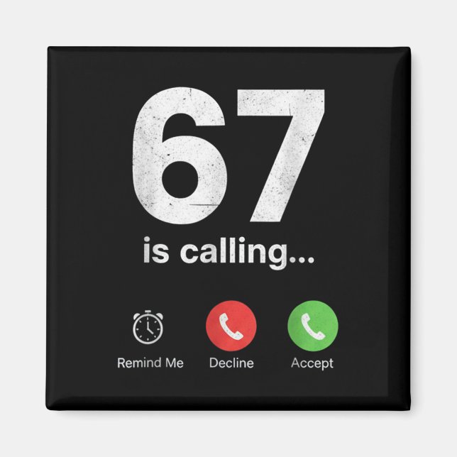 67 Is Calling Funny Gen Z Slang Meme Phone Screen  Magnet (Front)