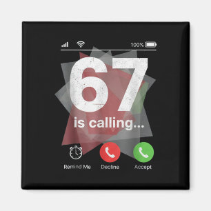 67 Is Calling Funny Gen Z Slang Meme Phone Screen Magnet