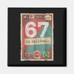 67 Is Calling Funny Gen Z Slang Meme Phone Screen  Magnet