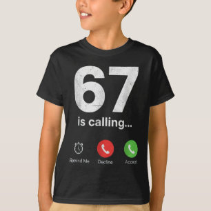 67 Is Calling Funny Gen Z Slang Meme Phone Screen  T-Shirt