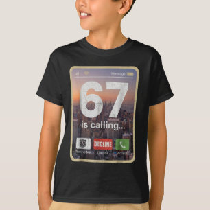 67 Is Calling Funny Gen Z Slang Meme Phone Screen  T-Shirt
