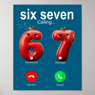 67 Is Calling Funny Meme 67 Accept Silly Six Seven Poster
