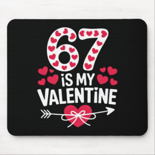 67 Is My Valentine + Funny Couple + Romantic Vibe  Mouse Pad