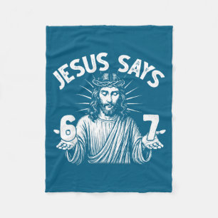 67 Jesus Says Six Seven Christian 6 7 God Women Me Fleece Blanket