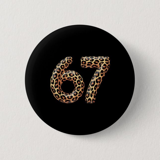 67 Leopard Meme Funny Six Seven Gen Alpha Slang Ch 2 Inch Round Button (Front)