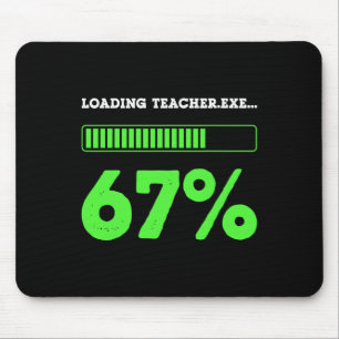 67 Loading Teacher 67 Status Coding Geek Funny Tea Mouse Pad