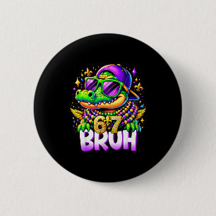 67 Mardi Gras Alligator Mardigator Six Seven Bruh  2 Inch Round Button