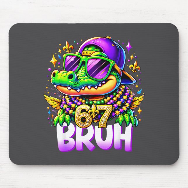 67 Mardi Gras Alligator Mardigator Six Seven Bruh  Mouse Pad (Front)