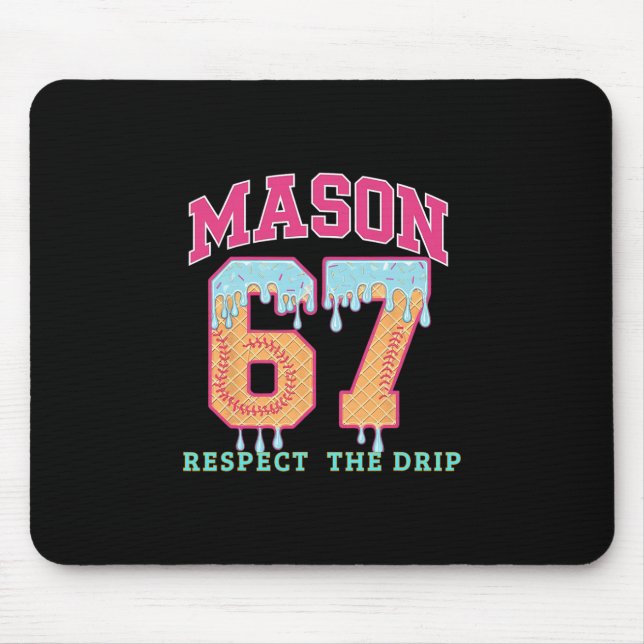67 Mason Ice Cream Sell Drip Respect The Drep  Mouse Pad (Front)