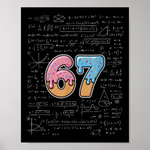 67 Math Teacher Mathematics 67th Number Ice Cream  Poster