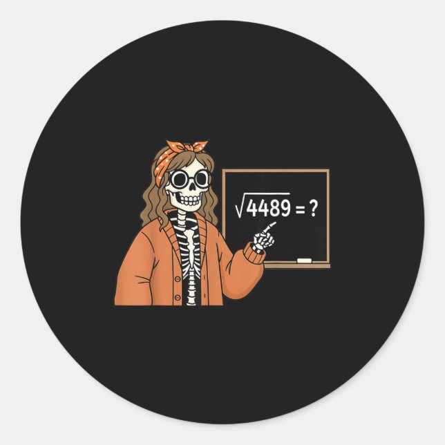 67 Math Teacher Skeleton Halloween Root 4489 Messy Classic Round Sticker (Front)