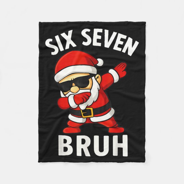 67 Meme 6 7 Christmas Dabbing Six Seven Bruh Funny Fleece Blanket (Front)