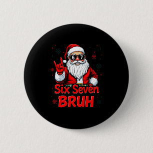 67 Meme 6 7 Funny Christmas Santa Rock On Six Seve 2 Inch Round Button