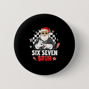67 Meme 6 7 Funny Christmas Santa Rock On Six Seve 2 Inch Round Button