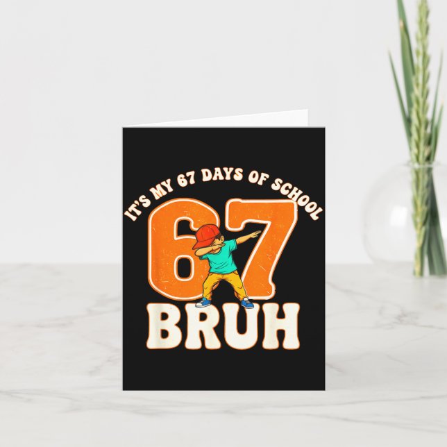 67 Meme 6 7 Numbers Dabbing Bruh It's My 67 Days O Card (Front)