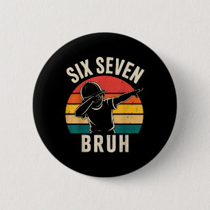 67 Meme 6 7 Numbers Dabbing Six Seven Bruh 2 Inch Round Button