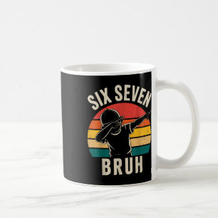 67 Meme 6 7 Numbers Dabbing Six Seven Bruh Coffee Mug
