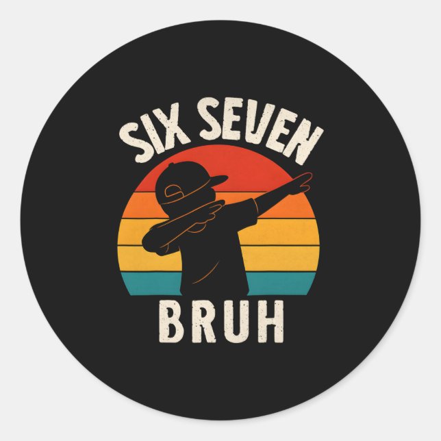 67 Meme 6 7 Numbers Dabbing Six Seven Bruh Funny B Classic Round Sticker (Front)