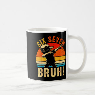 67 Meme 6 7 Numbers Dabbing Six Seven Bruh Funny B Coffee Mug
