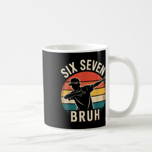 67 Meme 6 7 Numbers Dabbing Six Seven Bruh Funny B Coffee Mug