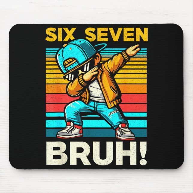 67 Meme 6 7 Numbers Dabbing Six Seven Bruh Funny B Mouse Pad (Front)