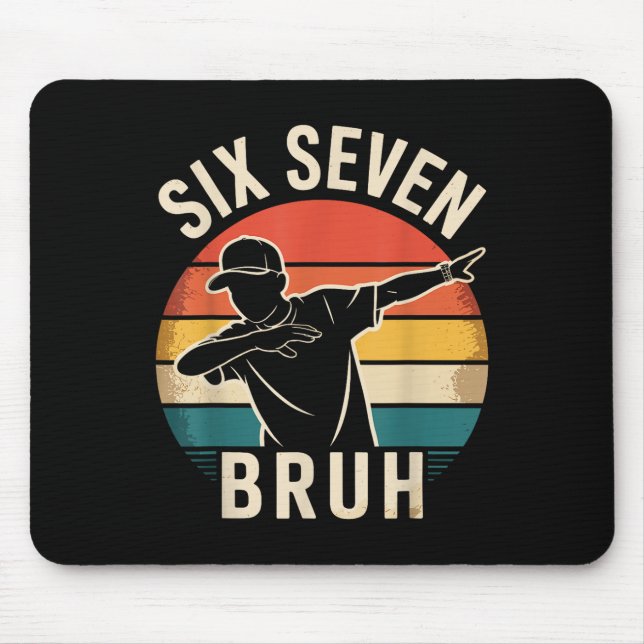 67 Meme 6 7 Numbers Dabbing Six Seven Bruh Funny B Mouse Pad (Front)