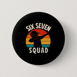67 Meme 6 7 Numbers Dabbing Six Seven Squad Funny 2 Inch Round Button