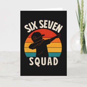 67 Meme 6 7 Numbers Dabbing Six Seven Squad Funny Card
