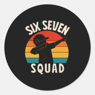 67 Meme 6 7 Numbers Dabbing Six Seven Squad Funny  Classic Round Sticker