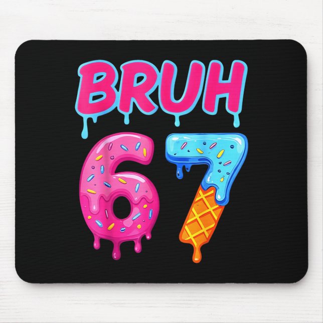 67 Meme 6 7 Numbers Ice Cream Six Seven Bruh Funny Mouse Pad (Front)