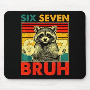 67 Meme 6 7 Numbers Raccoon Six Seven Bruh Funny B Mouse Pad