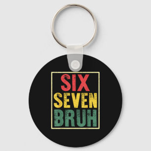 67 Meme 6 7 Numbers Six Seven Bruh Funny Boys Kids Keychain