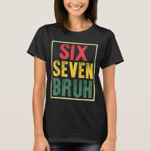 67 Meme 6 7 Numbers Six Seven Bruh Funny Boys Kids T-Shirt