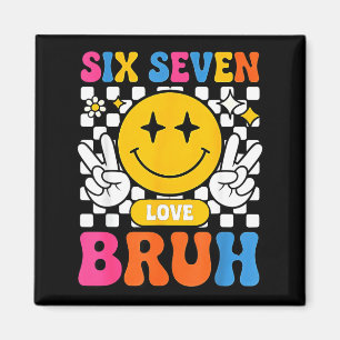 67 Meme 6 7 Six Seven Bruh  Magnet