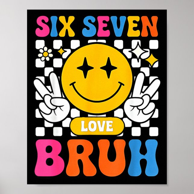 67 Meme 6 7 Six Seven Bruh  Poster (Front)