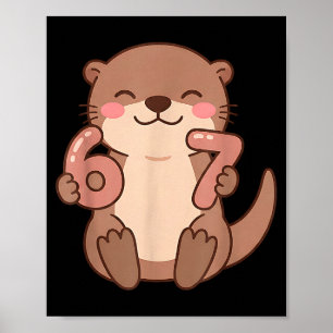 67 Meme Baby Otter 6 7 Funny Six Seven 6-7 Gen Alp Poster