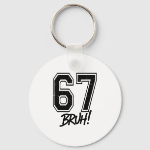67 Meme Bruh Funny Six Seven Gen Alpha 6 7 Slang Keychain