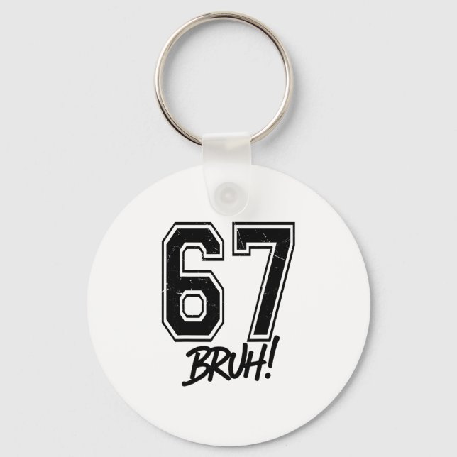 67 Meme Bruh Funny Six Seven Gen Alpha 6 7 Slang  Keychain (Front)
