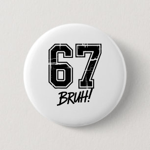 67 Meme Bruh Six Seven  2 Inch Round Button